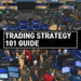 Trading Strategy 101 Guide